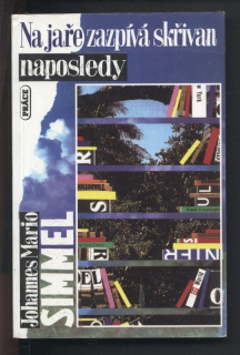 Simmel, Johannes Mario - Na jaře zazpívá skřivan naposledy