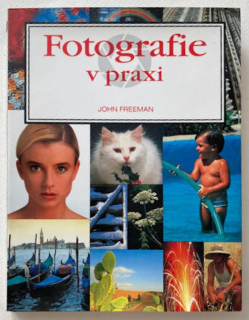 Freeman, John - Fotografie v praxi