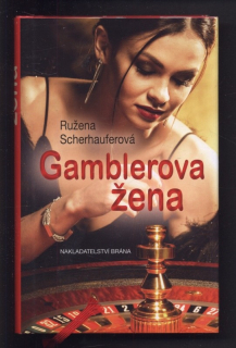 Scherhauferová, Ružena - Gamblerova žena
