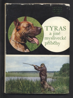 Kolektiv autorů - Tyras a jiné myslivecké příběhy