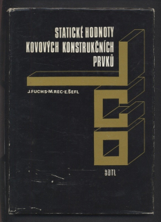 Fuchs, J.; Rec, M.; Šefl, E. - Statické hodnoty kovových konstrukčních prvků