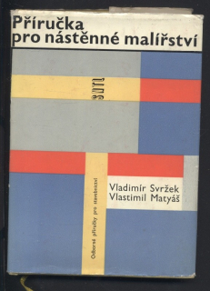 Svržek, Vladimír; Matyáš, Vlastimil - Příručka pro nástěnné malířství