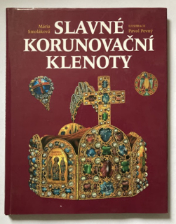 Smoláková, Mária - Slavné korunovační klenoty
