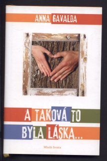 Gavalda, Anna - A taková to byla lásky