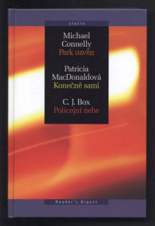 Connelly, Michael; MacDonaldová, Patricia; Box, C. J. - Park ozvěn; Konečně sami; Policejní nebe
