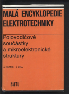 Klímek, Adolf; Zíka, Josef - Malá encyklopedie elektrotechniky - Polovodičové součástky a mikroelektronické struktury