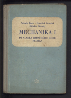 Kunc, Antonín; Vencálek, František; Závodný, Miloslav - Mechanika I