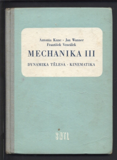 Kunc, Antonín; Wanner, Jan; Vencálek, František - Mechanika III