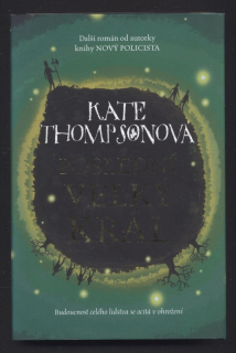 Thompsonová, Kate - Poslední velký král