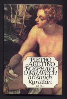 Aretino, Pietro - Rozpravy o mravech hříšných kurtizán