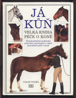 Vogel, Colin - Já kůň - Velká kniha pěče o koně