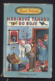 Poláček, Karel - Hrdinové táhnou do boje