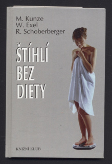 Kunze, M.; Exel, W.; Schoberberger, R. - Štíhlí bez diety