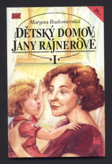 Radoměrská, Maryna - Dětský domov Jany Rajnerové - I. díl