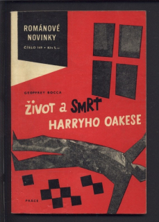 Bocca, Geoffrey - Život a smrt Harryho Oakese