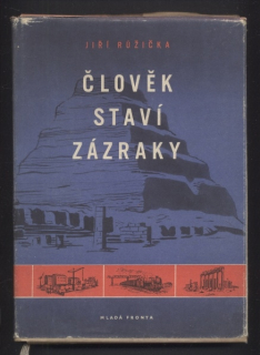 Růžička, Jiří - Člověk staví zázraky