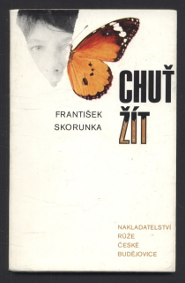 Skorunka, František - Chuť žít