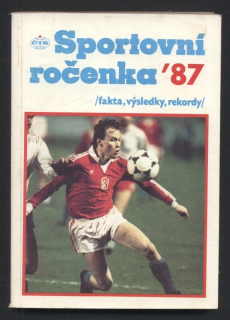 Redakce tělovýchovy a sportu ČTK - Sportovní ročenka '87 /fakta, výsledky, rekordy/