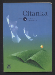 Kolektiv autorů - Čítanka pro IV. ročník gymnázií