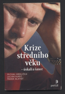 Hrdlička, Michal; Kuric, Julián; Blatný, Marek - Krize středního věku