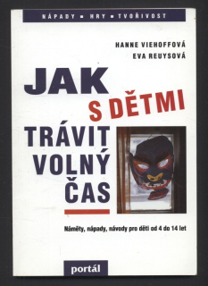 Viehoffová, Hanne; Reuysová, Eva - Jak s dětmi trávit volný čas