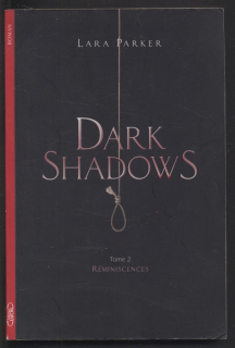 Parker, Lara - Dark Shadows Tome 2: Réminiscences (francouzsky)