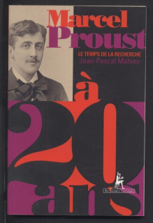 Mahieu, Jean Pascal - Marcel Proust a 20 ans: Le Temps de la recherche (francouzsky)