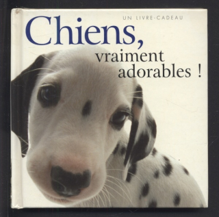 Exley, Helen - Chiens, vraiment adorables! (francouzsky)