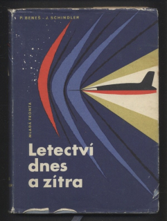 Beneš, Pavel; Schindler, Jaromír - Letectví dnes a zítra