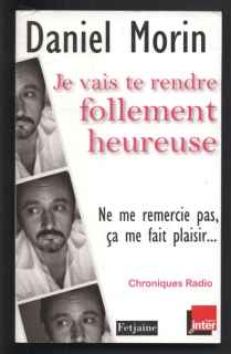 Morin, Daniel - Je vais te rendre follement heureuse (francouzsky)
