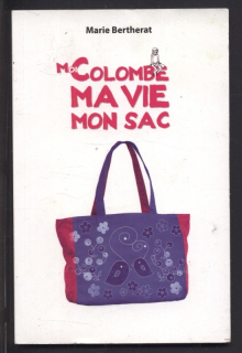 Bertherat, Marie - Moi Colombe, ma vie, mon sac (francouzsky)