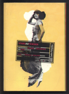 Passek, Jean Loup; Farinelli, Gian Luca - Stars au féminin: Naissance, apoge a #769;e et de a #769;cadence du star system (francouzsky)