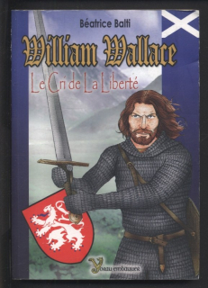 Balti, Béatrice - William Wallace: Le cri de la liberté (francouzsky)