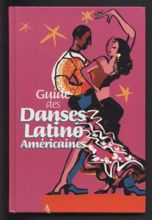 Kolektiv autorů - Guide des danses Latino Américaines (francouzsky)