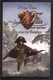 Ténor, Arthur - Le félin, chevalier agent secret: Le trésor des Templiers (francouzsky)