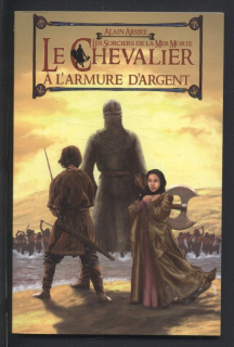 Absire, Alain - Le Chevalier a l'armure d'argent - Les Sorciers de la Mer Morte (francouzsky)