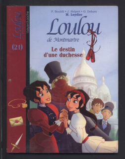 Boublil, F.; Helpert, J.; Dehors, O.; Leydier, M. - Loulou de Montmartre Tome 21: Le destin d'une duchesse (francouzsky)