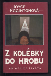 Eggintonová, Joyce - Z kolébky do hrobu