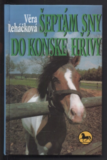 Řeháčková, Věra - Šeptám sny do koňské hřívy