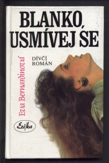 Bernardinová, Eva - Blanko, usmívej se