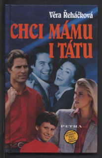 Řeháčková, Věra - Chci mámu i tátu