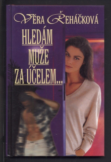 Řeháčková, Věra - Hledám muže za účelem...