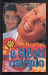 Řeháčková, Věra - ... a štěstí osleplo