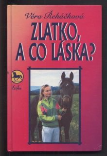 Řeháčková, Věra - Zlatko, a co láska?