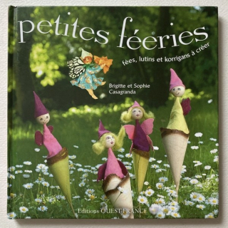 Casagranda, Brigitte; Casagranda, Sophie - Petites féeries - Fées, lutins et korrigans a créer (francouzsky)