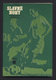Šálek, Zdeněk - Slavné nohy - Českoslovenští fotbaloví reprezentanti