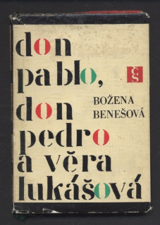 Benešeová, Božena - Don Pablo, Don Pedro a Věra Lukášová