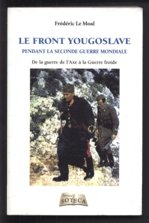 Le Moal, Frédéric - Le front yougoslave - Pendant la Seconde guerre mondale (francouzsky)