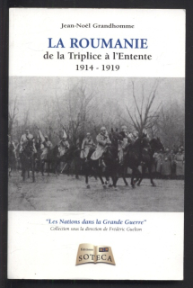 Grandhomme, Jean Noel - La Roumanie de la Triplice a l'Entente 1914-1919 (francouzsky)