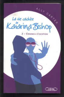 Carter, Ally - La vie cachée de Katarina Bishop 2 - Criminels d'exception (francouzsky)